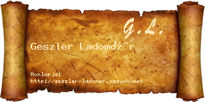 Geszler Ladomér névjegykártya